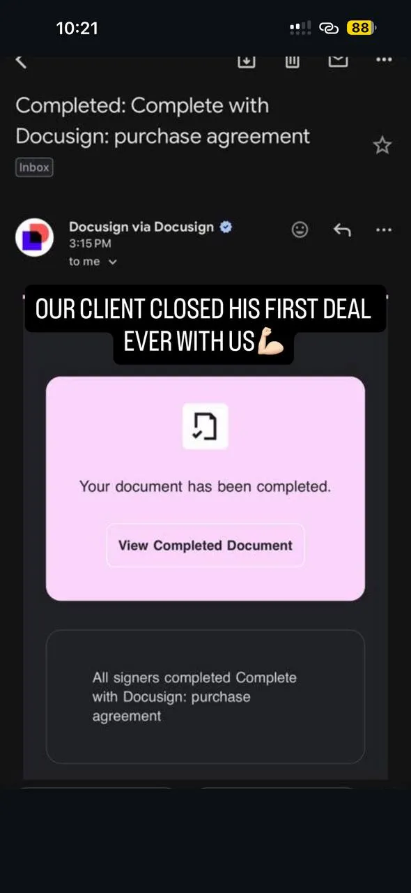 Completed DocuSign purchase agreement. Caption: our client closed his first deal ever with us.